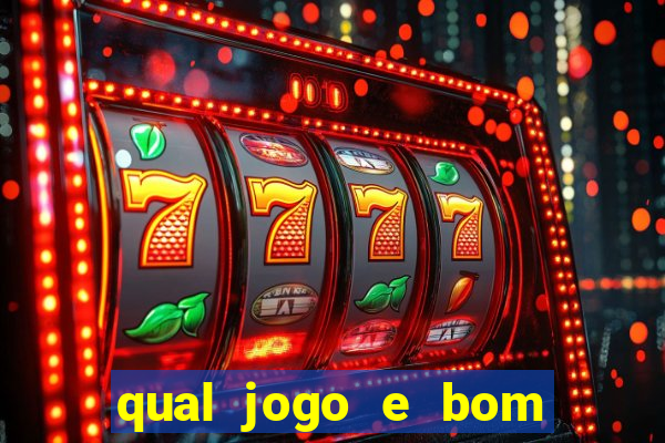 qual jogo e bom para ganhar dinheiro